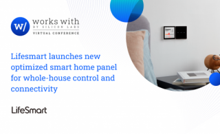 Silicon Labs优化LifeSmart云起全新推出的智能家居面板， 助其轻松实现全屋控制与连