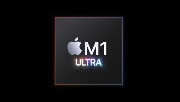 苹果发布M1 Ultra芯片：20核CPU＋64核GPU、1140亿晶体管